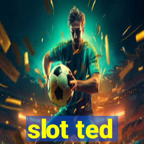 slot ted