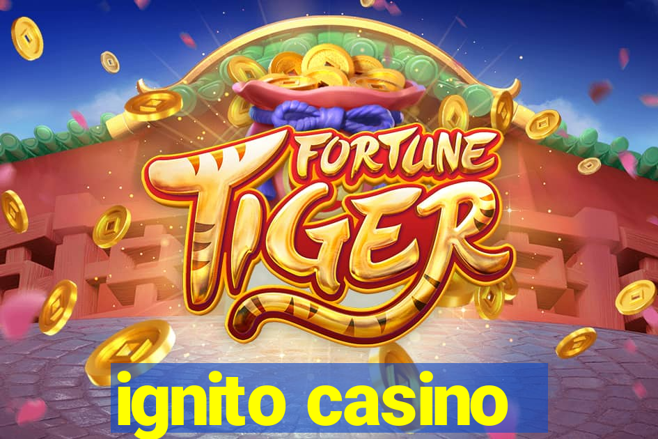 ignito casino