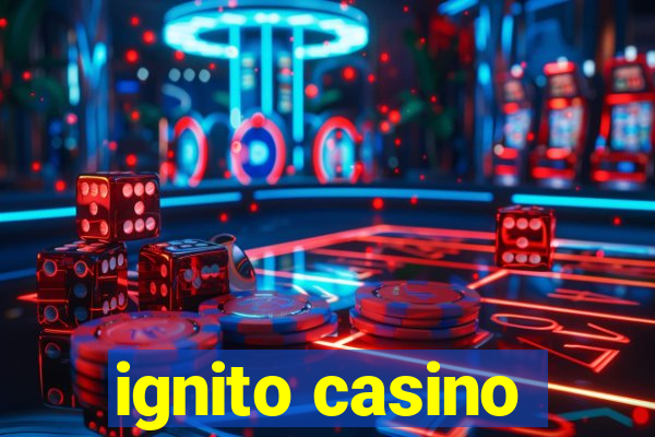 ignito casino