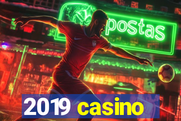 2019 casino