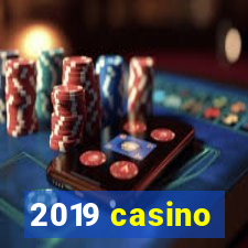 2019 casino