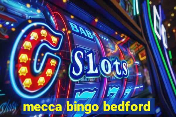 mecca bingo bedford