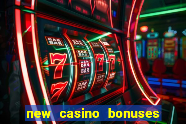 new casino bonuses no deposit