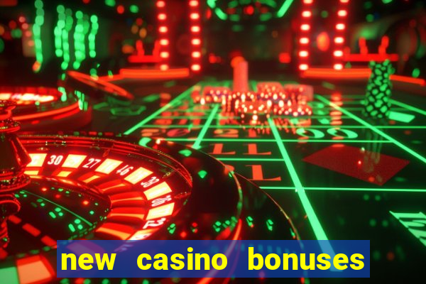 new casino bonuses no deposit