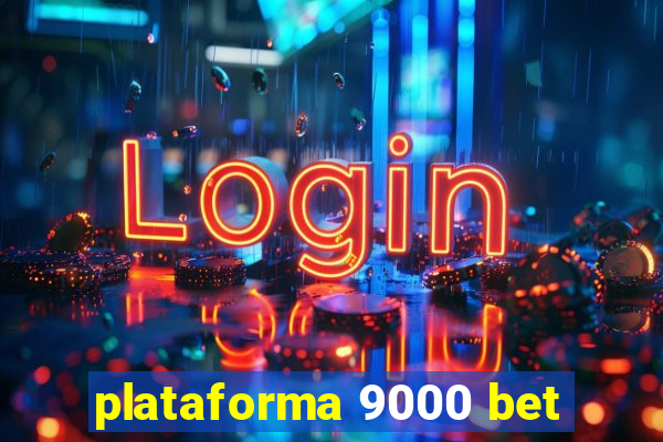 plataforma 9000 bet