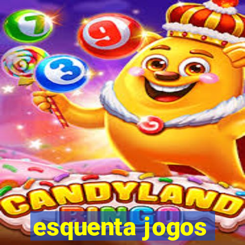 esquenta jogos