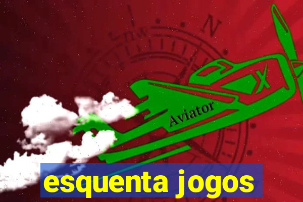 esquenta jogos