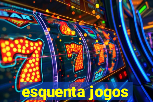 esquenta jogos