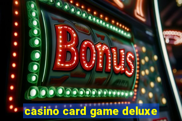 casino card game deluxe