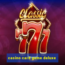 casino card game deluxe