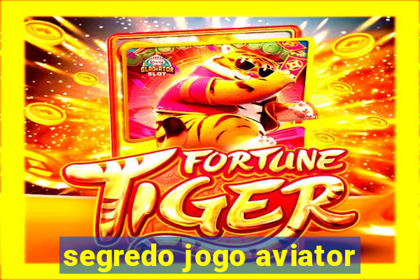 segredo jogo aviator