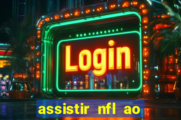 assistir nfl ao vivo multicanais