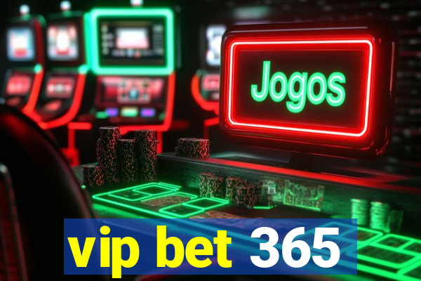 vip bet 365