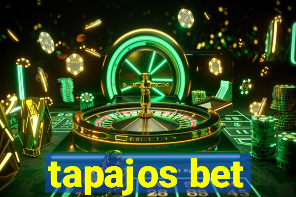 tapajos bet