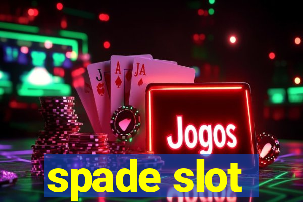 spade slot