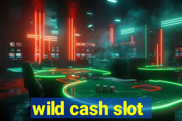 wild cash slot