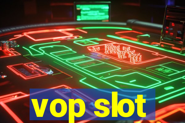 vop slot