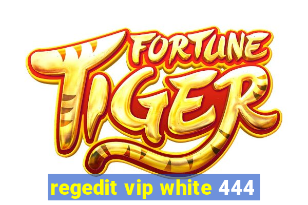 regedit vip white 444