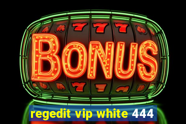 regedit vip white 444