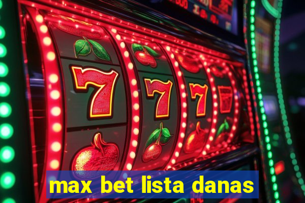 max bet lista danas