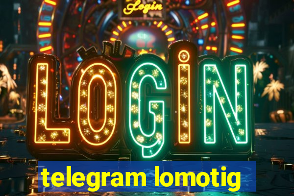 telegram lomotig