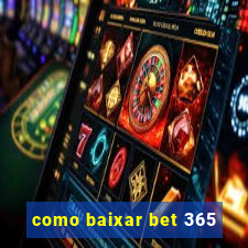 como baixar bet 365