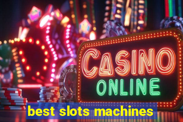 best slots machines