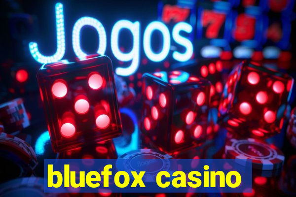 bluefox casino