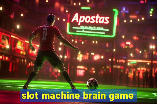 slot machine brain game