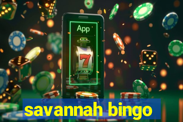 savannah bingo