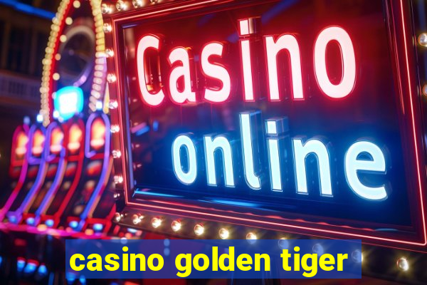 casino golden tiger