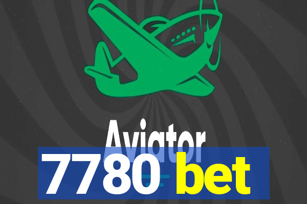 7780 bet