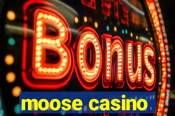 moose casino