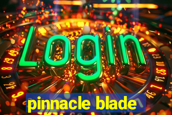 pinnacle blade