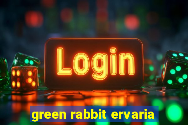 green rabbit ervaria