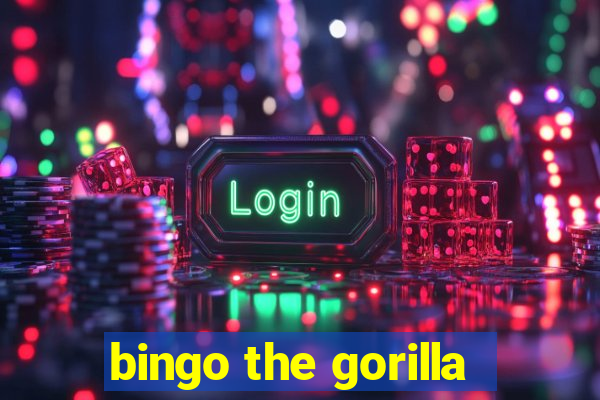 bingo the gorilla