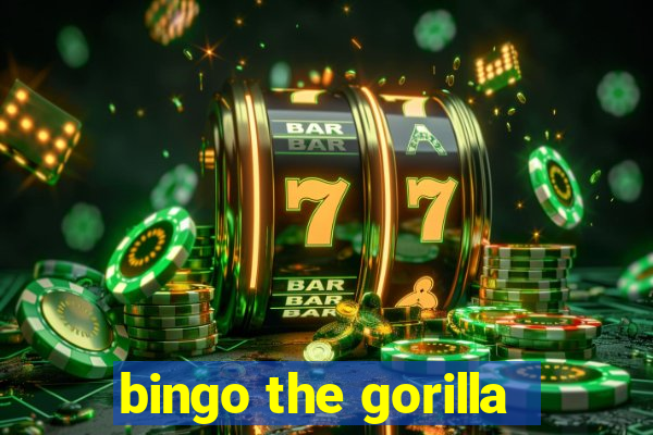 bingo the gorilla