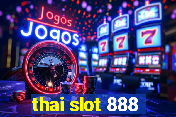 thai slot 888