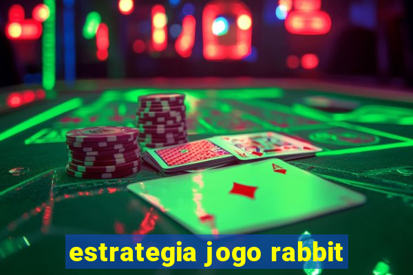 estrategia jogo rabbit