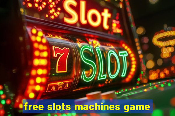 free slots machines game