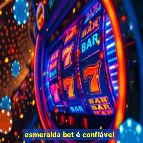 esmeralda bet é confiável