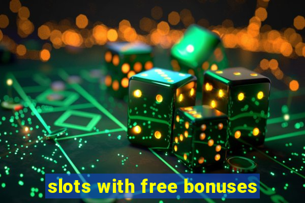 slots with free bonuses