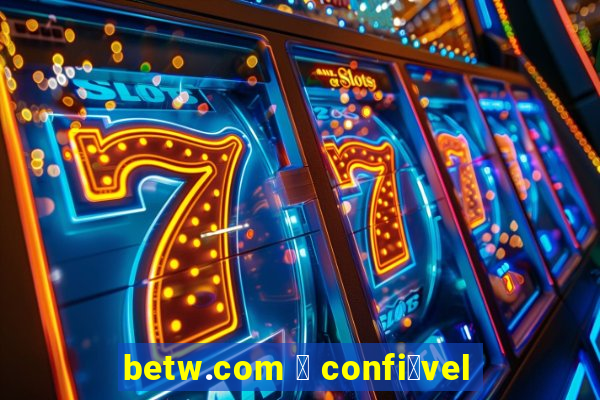 betw.com 茅 confi谩vel