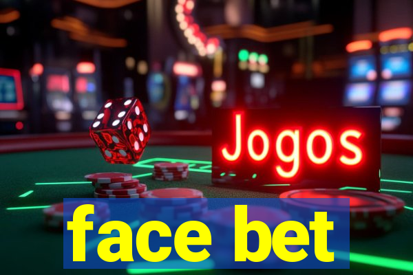 face bet