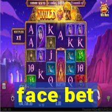 face bet