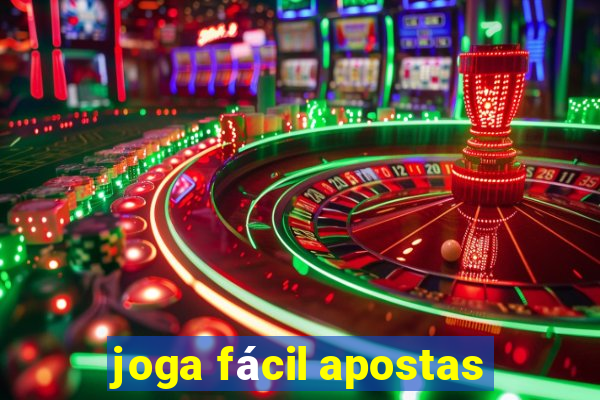 joga fácil apostas