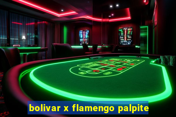 bolivar x flamengo palpite