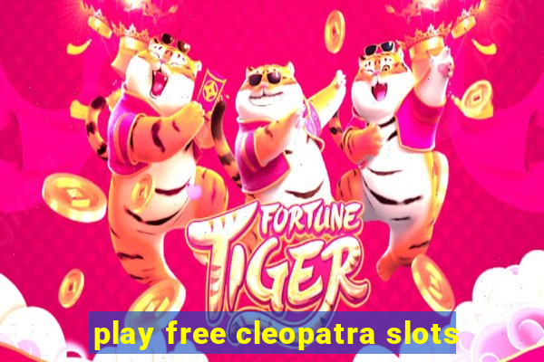 play free cleopatra slots