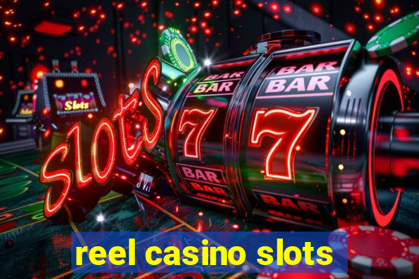 reel casino slots