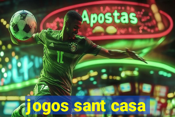 jogos sant casa